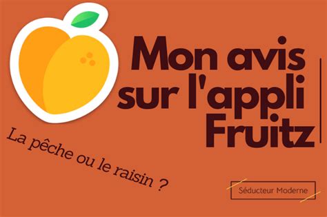 rencontre fruit|Fruitz avis : Ce quil faut savoir sur lappli en 2024